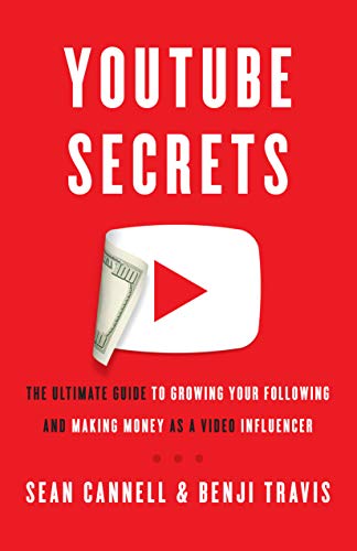 YouTube Secrets: The Ultimate Guide to Growing Your Following and Making Money as a Video Influence - Epub + Converted pdf